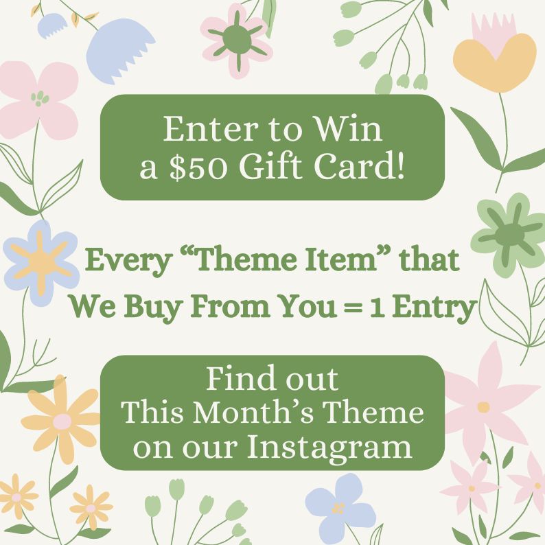 You can sell items and enter to Win a $50 gift card. Look on our Instagram for this Month's Contest